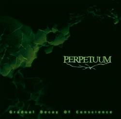 Perpetuum : Gradual Decay of Conscience